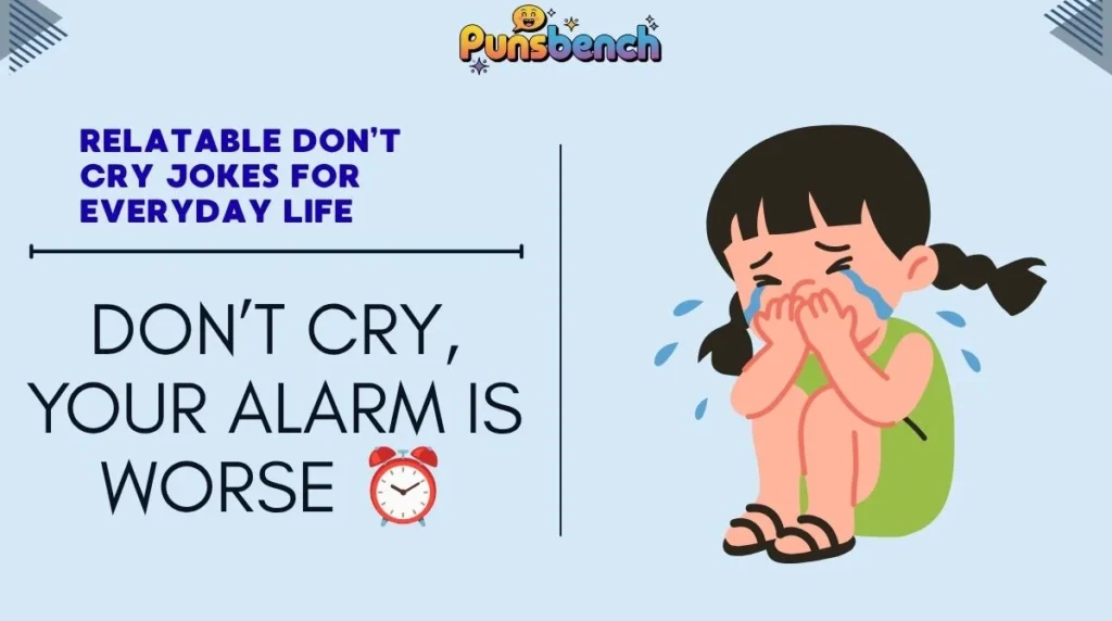 Relatable Don’t Cry Jokes for Everyday Life
