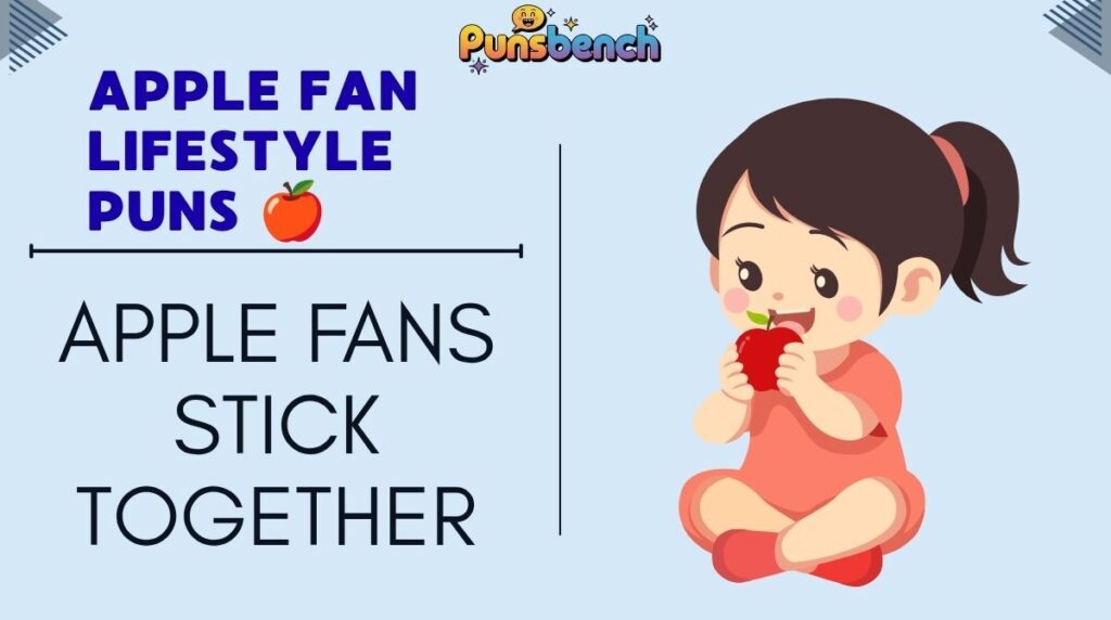 Apple Fan Lifestyle Puns 🍎