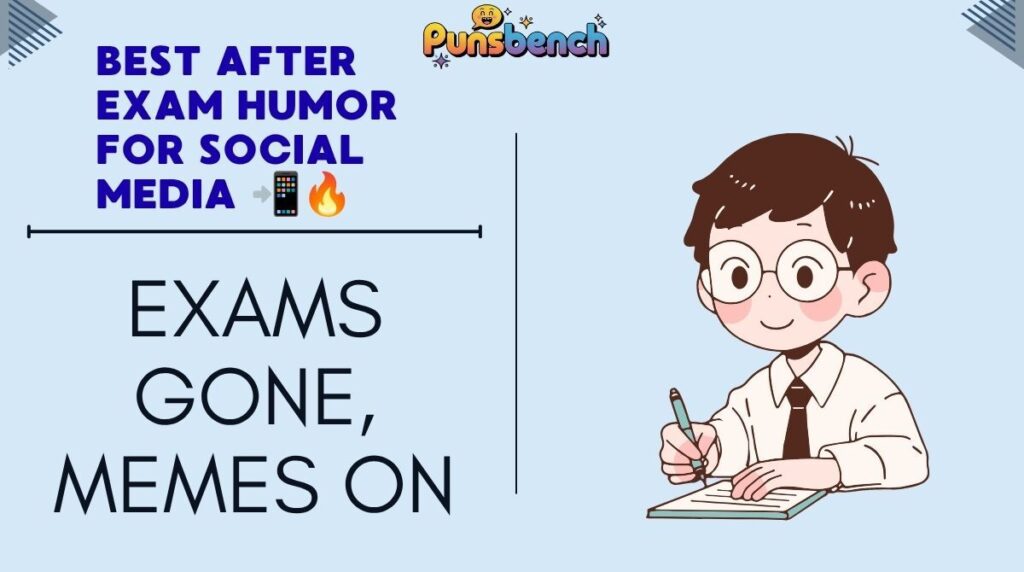 Best After Exam Humor for Social Media 📲🔥