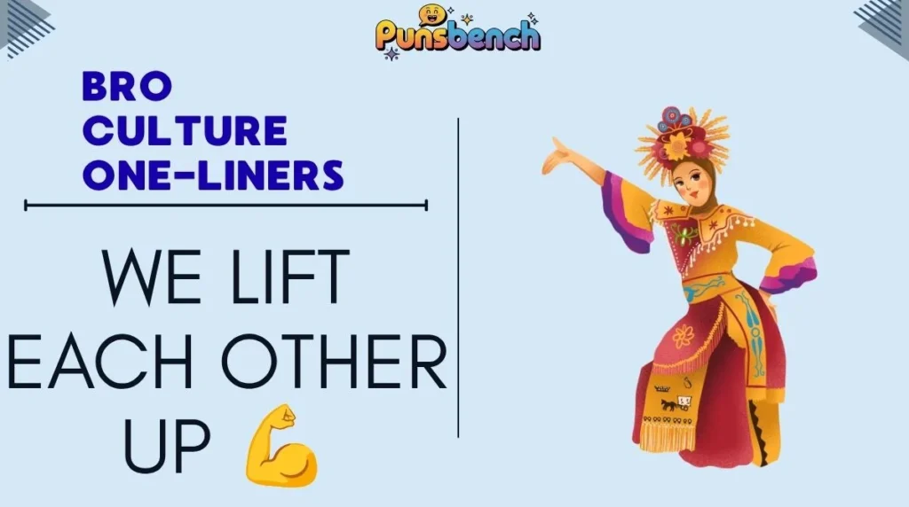 Bro Culture One-Liners