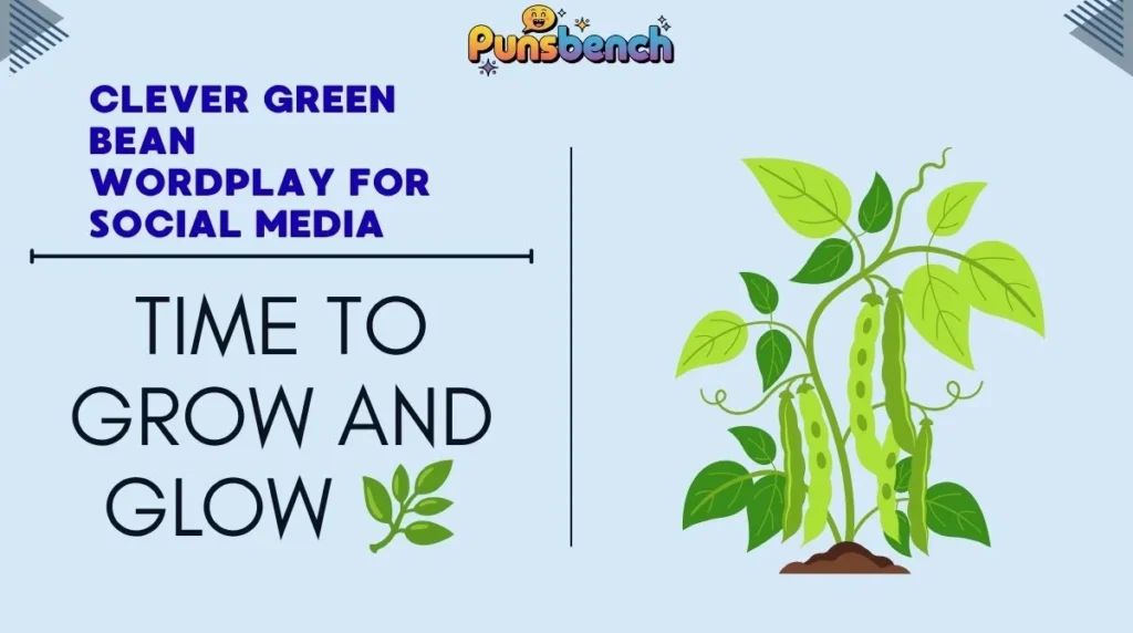 Clever Green Bean Wordplay for Social Media