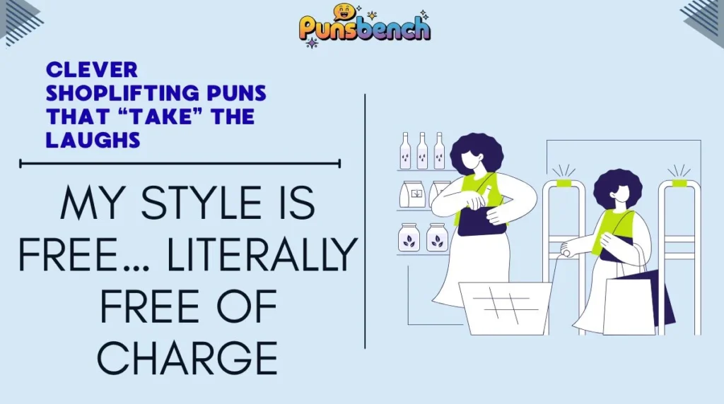 Clever Shoplifting Puns That āTakeā the Laughs