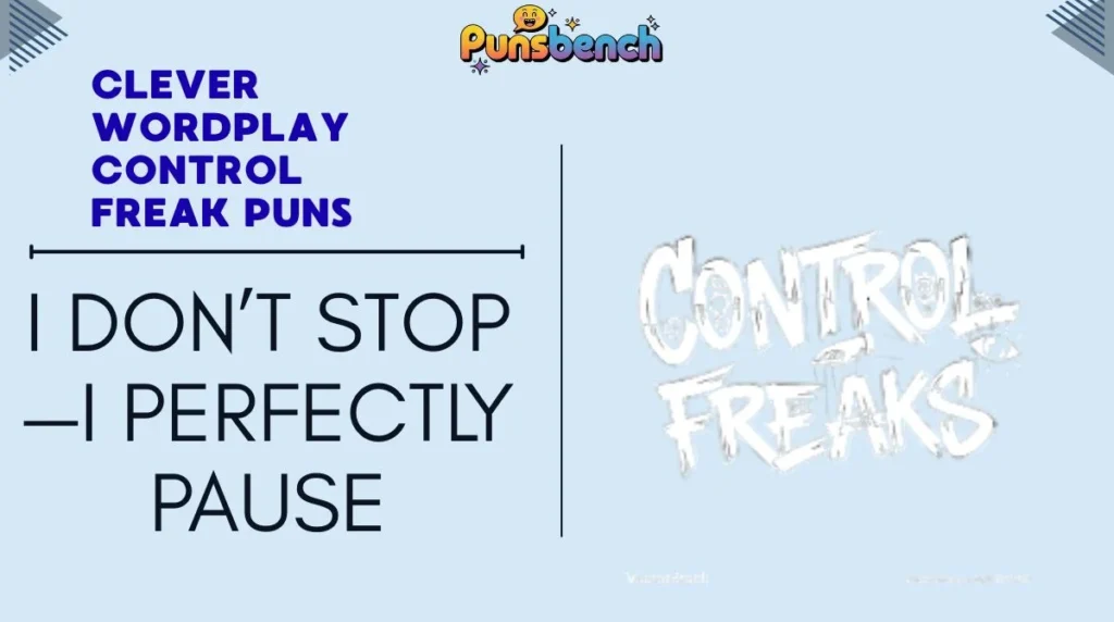 Clever Wordplay Control Freak Puns