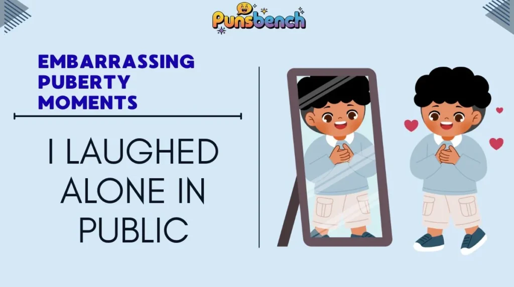 Embarrassing Puberty Moments