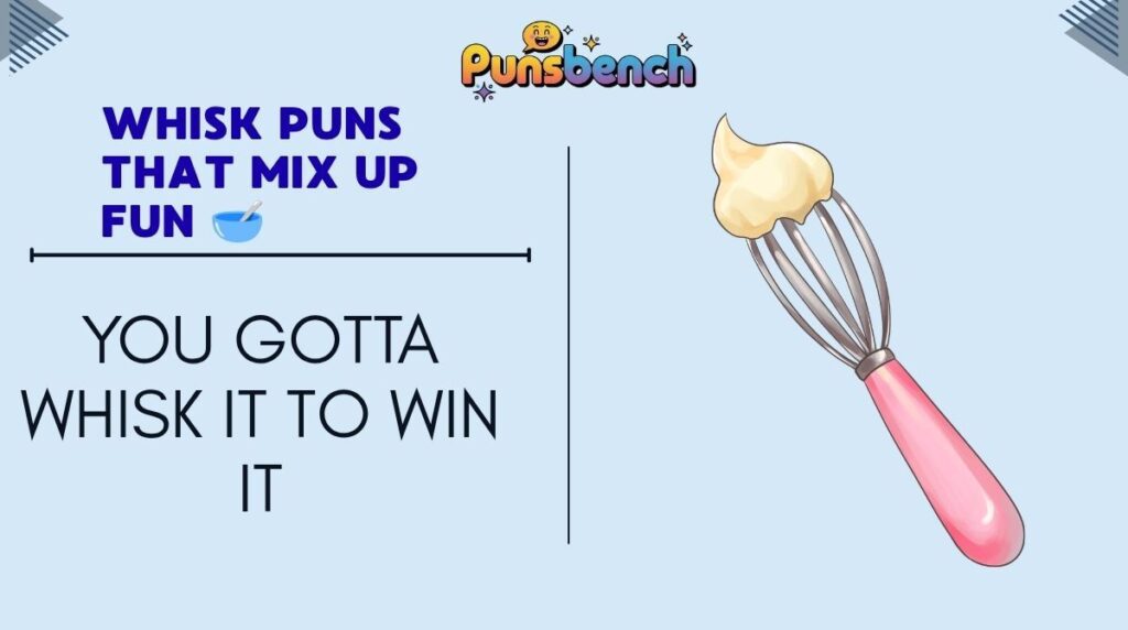 Whisk Puns That Mix Up Fun 🥣