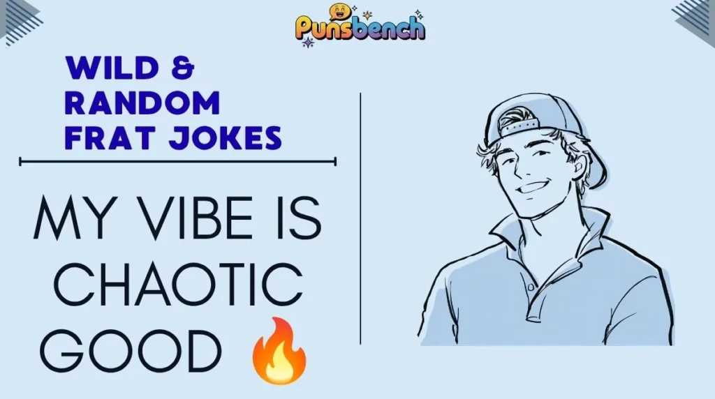 Wild & Random Frat Jokes
