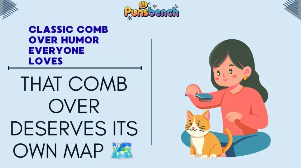 Classic Comb Over Humor Everyone Loves
