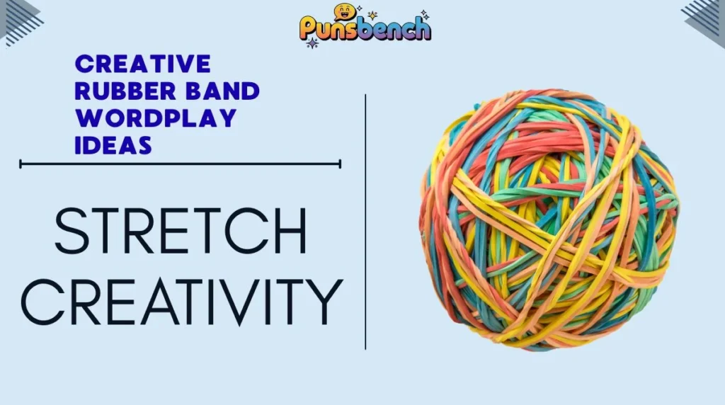 Creative Rubber Band Wordplay Ideas 