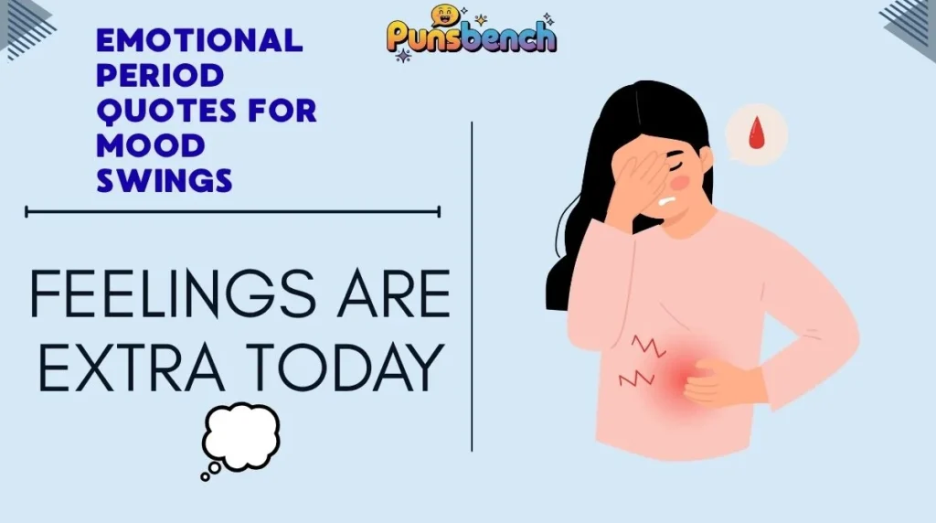 Emotional Period Quotes for Mood Swings