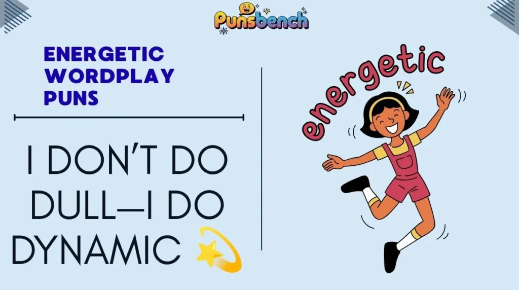 Energetic Wordplay Puns