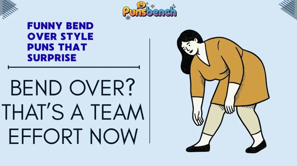 Funny Bend Over Style Puns That Surprise