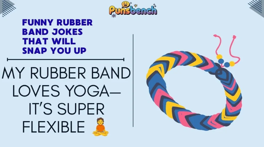 Funny Rubber Band Jokes That Will Snap You Up