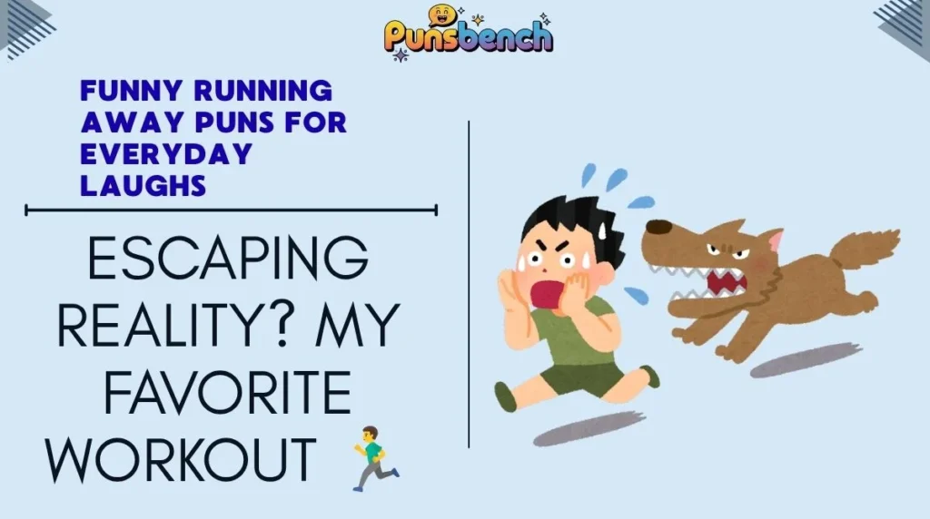 Funny Running Away Puns for Everyday Laughs