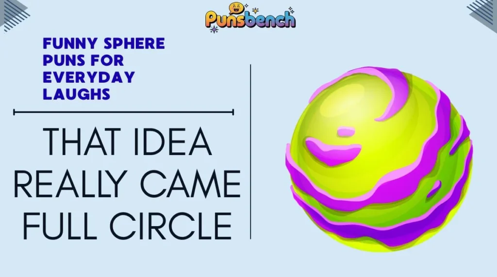 Funny Sphere Puns for Everyday Laughs