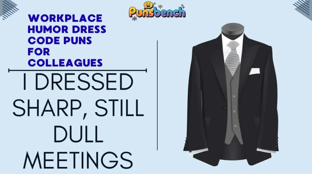 Workplace Humor Dress Code Puns for Colleagues