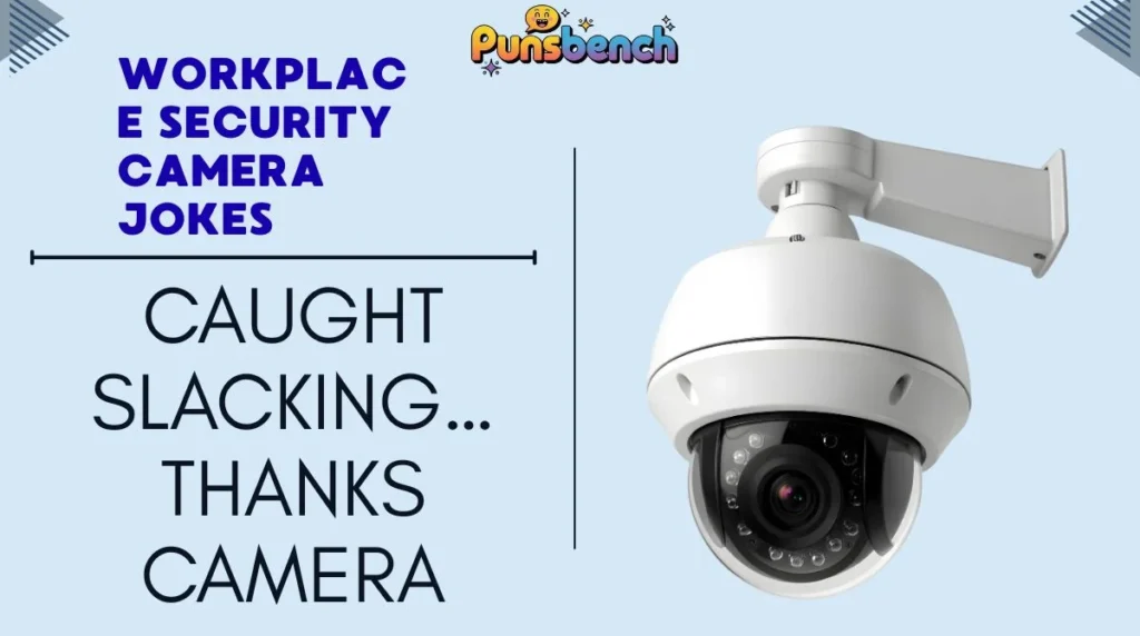 Workplace Security Camera Jokes