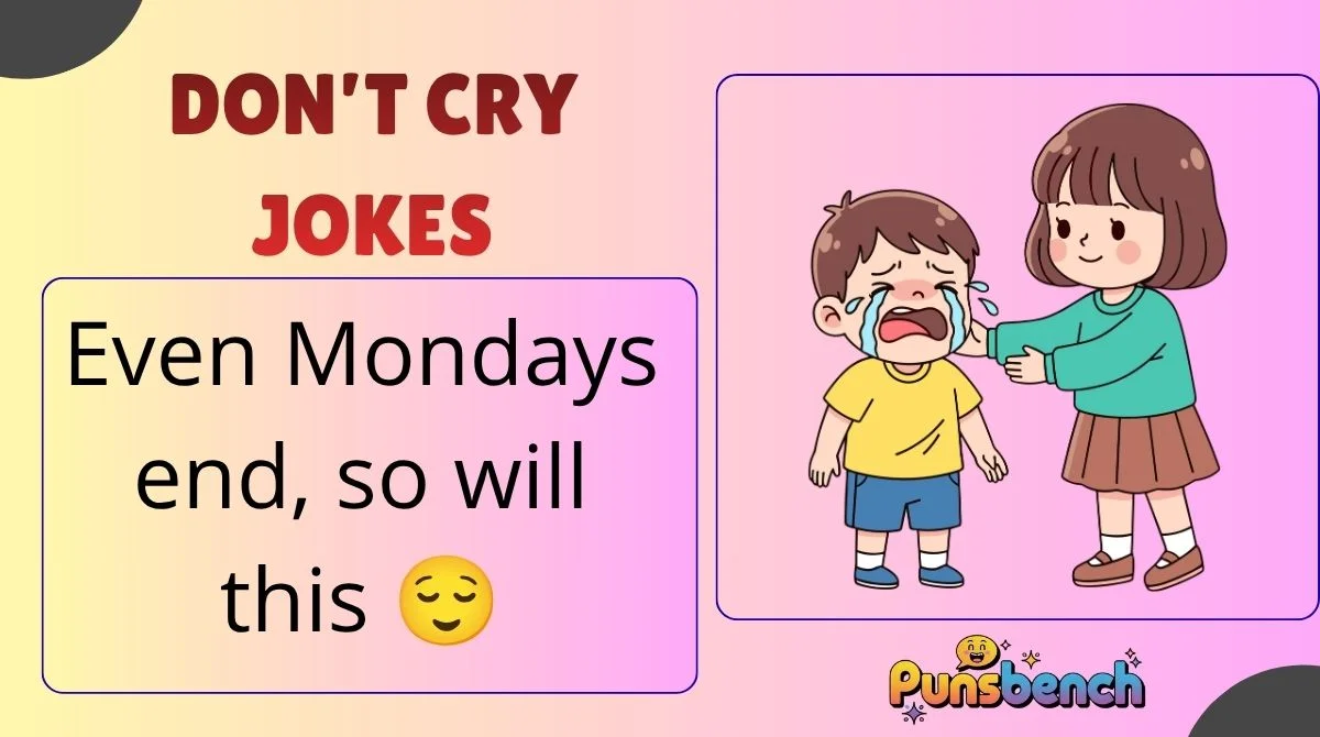 Don’t Cry Jokes