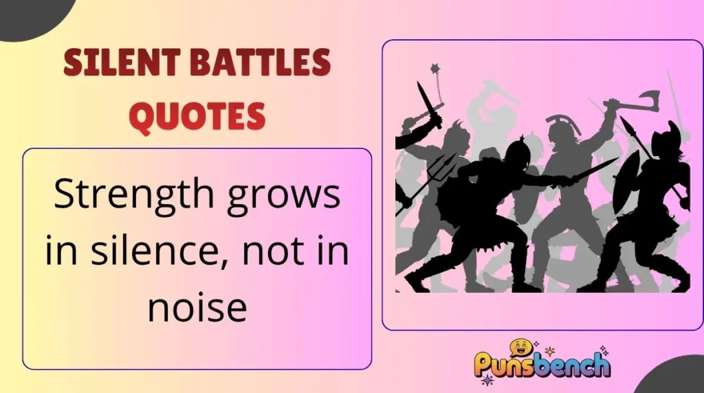 Silent Battles Quotes