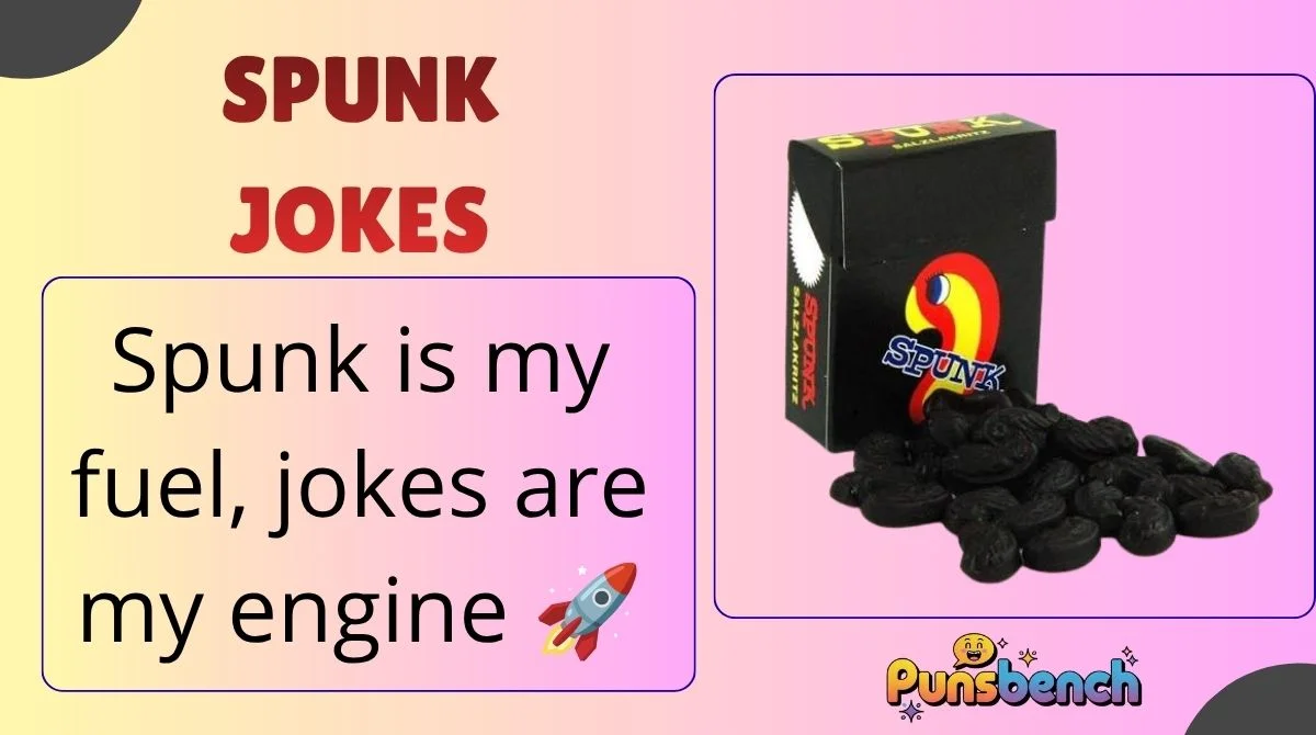 Spunk Jokes